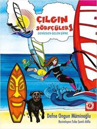 Çılgın Sörfçüler 1-Denizden Gelen Şifre Defne Ongun Müminoğlu Artemis Çocuk