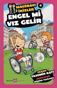 Engel mi Vız Gelir-Maceracı İkizler 4 Yasemin Katı Beyan Yayınları