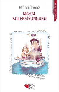 Masal Koleksiyoncusu Nihan Temiz Can Çocuk Yayınları