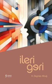 İleri Geri H. Zeynep Altuğ Deniz Yayınevi