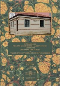 Hayrabolulu Melami Şeyhi Ahmed-i Sarban Efendi Külliyatı ve Vizeli Şeyh Ala'eddin Ali Efendi'nin Şiirleri Şaban Er Kutup Yıldızı Yayınları