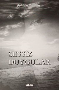 Sessiz Duygular Fehime Yaramış Yeni Anadolu Yayınları