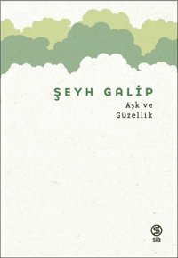 Aşk ve Güzellik Şeyh Galip Sia