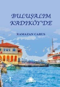 Buluşalım Kadıköy'de Ramazan Carus Kalan Yayınları