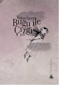 Buğu ile Çizgi Hakan İşcen Yitik Ülke Yayınları