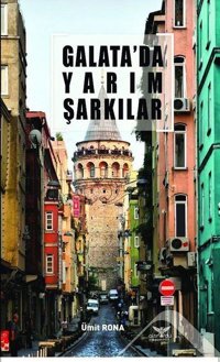 Galata'da Yarım Şarkılar Ümit Rona Altınordu