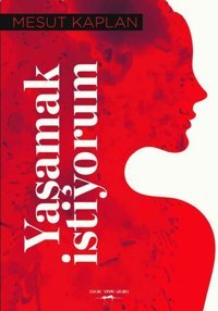 Yaşamak İstiyorum Mesut Kaplan Sokak Kitapları Yayınları