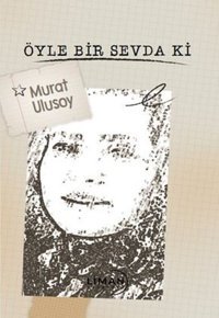 Öyle Bir Sevda Ki Murat Ulusoy Liman Yayınevi