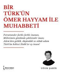 Bir Türk'ün Ömer Hayyam ile Muhabbeti Uğur Şahin İkinci Adam Yayınları