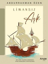 Limansız Aşk Abdurrahman Özen Ange Yayınları
