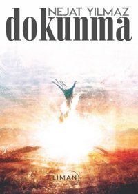 Dokunma Nejat Yılmaz Liman Yayınevi