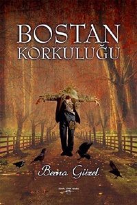 Bostan Korkuluğu Berna Güzel Sokak Kitapları Yayınları