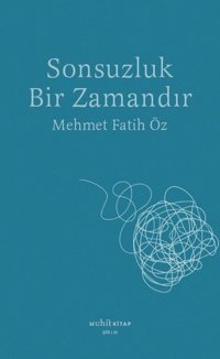 Sonsuzluk Bir Zamandır Mehmet Fatih Öz Muhit Kitap