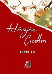 Hüzün Çiçekleri Funda Er Baygenç Yayıncılık