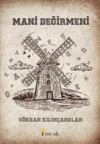 Mani Değirmeni Gökhan Kılınçarslan Maşuk Kitap