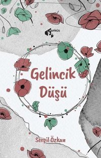 Gelincik Düşü Serpil Özkan Papirüs Yayın