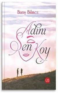 Adını Sen Koy Barış Bilmez Us Yayınları