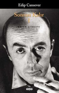 Sonrası Kalır 1 Edip Cansever Yapı Kredi Yayınları