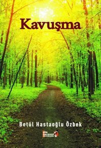 Kavuşma Betül Hastaoğlu Özbek Tilki Kitap