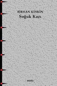 Soğuk Kazı Birhan Keskin Metis Yayınları