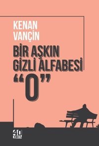 Bir Aşkın Gizli Alfabesi 0 Kenan Vançin 40 Kitap