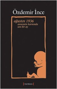 Ağustos 1936 Annemin Karnında Son Bir ay Özdemir İnce Kırmızı Yayınları