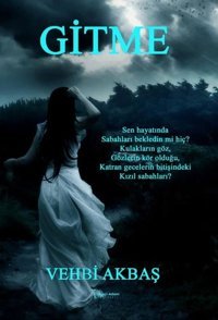 Gitme Vehbi Akbaş İkinci Adam Yayınları