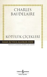Kötülük Çiçekleri Charles Baudelaire İş Bankası Kültür Yayınları