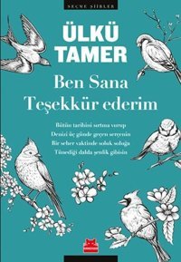 Ben Sana Teşekkür Ederim-Seçme Şiirler Ülkü Tamer Kırmızı Kedi