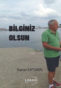Bilginiz Olsun Kaptan Kaptangil Liman Yayınevi