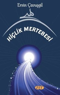 Hiçlik Mertebesi Ersin Çavuşgil Zet Yayınları