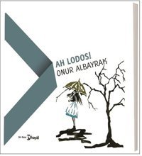 Ah Lodos! Onur Albayrak Hayal