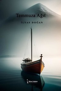 Temmuza Ağıt İlyas Doğan İkinci Adam Yayınları