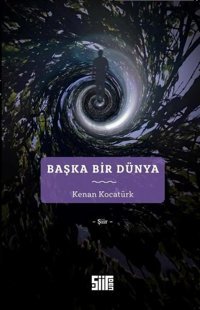 Başka Bir Dünya Kenan Kocatürk Şiirden Yayınları