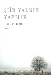Şiir Yalnız Yazılır Mehmet Çakır Akis Kitap