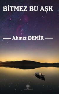 Bitmez Bu Aşk Ahmet Demir Platanus Publishing