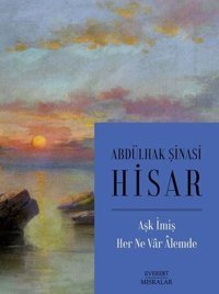 Aşk İmiş Her Ne Var Alemde Abdülhak Şinasi Hisar Everest Yayınları