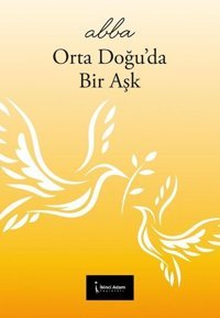 Orta Doğu'da Bir Aşk Abbas Coşar İkinci Adam Yayınları