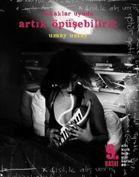 Sokaklar Uyudu Artık Öpüşebiliriz Umay Umay Altıkırkbeş Basın Yayın