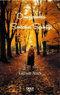 Omuzlarımda Sonbahar Serinliği Gülsen Atıcı Gece Kitaplığı