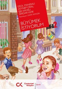 Büyümek İstiyorum - Biz de Çocuktuk 2 Erol Manisalı, Işık Kansu, Zeynep Oral Cumhuriyet Kitapları
