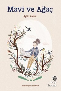 Mavi ve Ağaç Aylin Aydın Hep Kitap