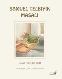 Samuel Telbıyık Masalı - Tüm Dünyanın Kalbini Kazanmış Masallar Beatrix Potter Everest Yayınları
