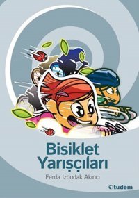 Bisiklet Yarışçıları Ferda İzbudak Akıncı Tudem Yayınları