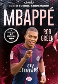 Mbappe - Benim Futbol Kahramanım Rob Green Dokuz Yayınları