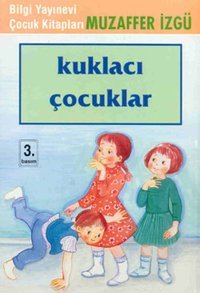 Kuklacı Çocuklar Muzaffer İzgü Bilgi Yayınevi