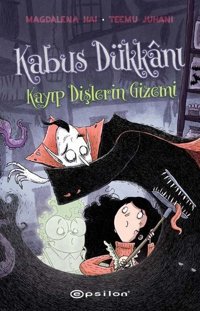 Kabus Dükkanı - 2 Kayıp Dişlerin Gizemi Magdalena Hai Epsilon Yayınevi