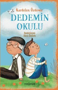 Dedemin Okulu Kardelen Özdemir Yeni İnsan Yayınevi