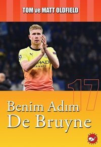 Benim Adım De Bruyne Matt Oldfield Beyaz Balina Yayınları
