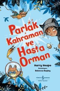 Parlak Kahraman ve Hasta Orman Harry Heape İş Bankası Kültür Yayınları